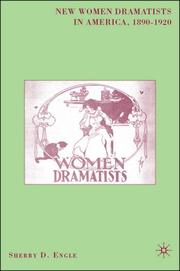 Front cover of New Women Dramatists in America, 1890-1920 by Sherry D. Engle