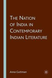 Cover of The Nation of India in Contemporary Indian Literature by Anna Guttman
