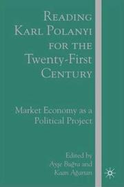 Front cover of Reading Karl Polanyi for the twenty-first century by Ayşe Buğra