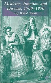 Front cover of Medicine, Emotion and Disease, 1700-1950 by Fay Bound Alberti