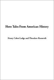 Front cover of Hero Tales from American History by Henry Cabot Lodge
