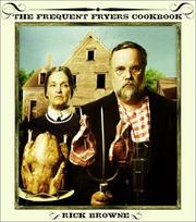Front cover of The Frequent Fryers Cookbook by Rick Browne