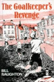 Front cover of The Goalkeepers Revenge by Bill Naughton
