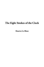 Cover of The Eight Strokes of the Clock by Maurice Leblanc