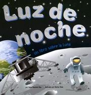 Front cover of Luz De Noche/ Night Light: Un Libro Sobre La Luna/ a Book About the Moon (Ciencia Asombrosa: Exploremos El Espacio) by Dana Meachen Rau