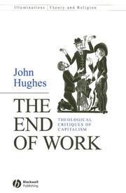 Cover of The End of Work: Theological Critiques of Capitilism (Illuminations: Theory & Religion) by John Hughes