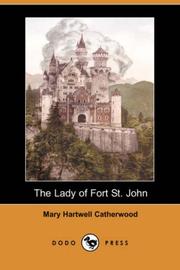 Cover of The lady of Fort St. John by Mary Hartwell Catherwood