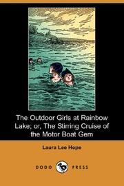 Front cover of The Outdoor Girls at Rainbow Lake: Or, The Stirring Cruise of the Motor Boat Gem by Laura Lee Hope