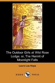 Front cover of The Outdoor Girls at Wild Rose Lodge; or, The Hermit of Moonlight Falls by Laura Lee Hope