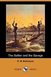 Front cover of The settler and the savage by Robert Michael Ballantyne