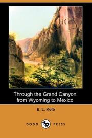 Front cover of Through the Grand Canyon from Wyoming to Mexico by Ellsworth L. Kolb