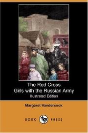 Cover of The Red cross girls with the Russian army by Margaret O'Bannon Womack Vandercook