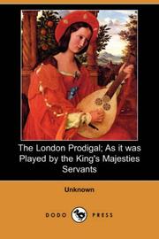 Front cover of The London Prodigal; As it was Played by the King's Majesties Servants (Dodo Press) by Unknown