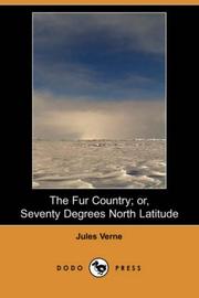 Front cover of The fur country, or, Seventy degrees north latitude by Jules Verne