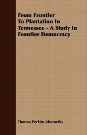 Cover of From Frontier To Plantation In Tennessee - A Study In Frontier Democracy by Thomas Perkins Abernethy