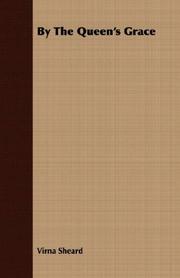 Cover of By the Queen's grace by Virna Sheard
