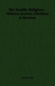 Front cover of The Semitic Religions - Hebrew, Jewish, Christian & Moslem by Kay David