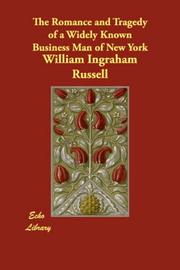 Front cover of The Romance and Tragedy of a Widely Known Business Man of New York by William Ingraham Russell