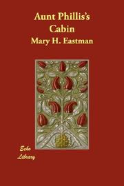 Front cover of Aunt Phillis's cabin by Mary H. Eastman