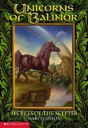 Front cover of Secrets of the Scepter (Unicorns of Balinor #6) by Mary Stanton