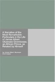 Front cover of A Narrative of the Most Remarkable Particulars in the Life of James Albert Ukawsaw Gronniosaw, an African Prince, as Related by Himself by Ukasaw Gronniosaw