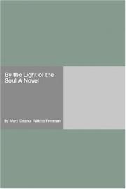 Front cover of By the Light of the Soul A Novel by Mary Eleanor Wilkins Freeman