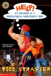 Front cover of Help! I'm trapped in a professional wrestler's body by Todd Strasser