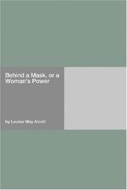 Front cover of Behind a Mask, or, A Woman's Power by Louisa May Alcott