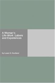 Front cover of A Woman's Life-Work  Labors and Experiences by Laura S. Haviland