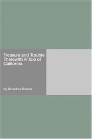 Front cover of Treasure and Trouble Therewith (A Tale of California) by Geraldine Bonner