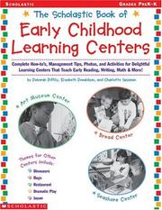 Front cover of The Scholastic Book of early childhood learning centers by Deborah Diffily