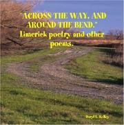Front cover of "ACROSS THE WAY, AND AROUND THE BEND." Limerick Poetry and Other Poems by Daryl L. Kelley