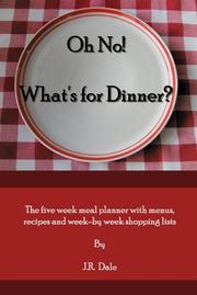 Front cover of Oh No! What's For Dinner? by J.R. Dale