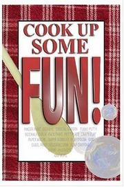 Cover of Cook Up Some Fun! by Kathryn Farmer