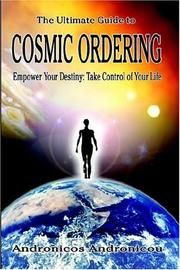 Front cover of The Ultimate Guide to Cosmic Ordering - Empower Your Destiny by Andronicos Andronicou