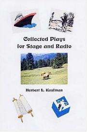 Front cover of Collected Plays for Stage and Radio by Herbert Kaufman
