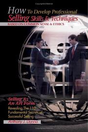 Front cover of How to Develop Professional Selling Skills and Techniques Based on Common Sense and Ethics by Anthony J. Danna
