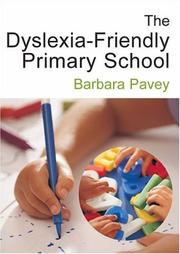 Cover of The dyslexia-friendly primary school by Barbara Pavey