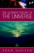 Front cover of The Ultimate Theory of the Universe by Pram Nguyen