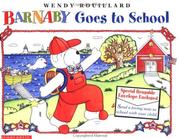Front cover of Barnaby Goes to School by Wendy Rouillard