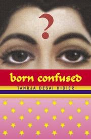 Front cover of Born confused by Tanuja Desai Hidier