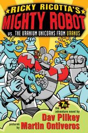Front cover of Ricky Ricotta's Mighty Robot vs. the Uranium unicorns from Uranus by Dav Pilkey