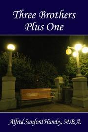 Front cover of Three Brothers Plus One by Alfred Sanford Hamby