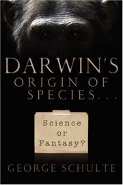 Front cover of Darwin's Origin of Species... Science or Fantasy by George Schulte