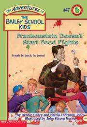 Front cover of Frankenstein Doesn't Start Food Fights (Balley School Kids) by Marcia Thornton Jones