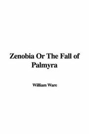 Front cover of Zenobia or the Fall of Palmyra by Ware, William