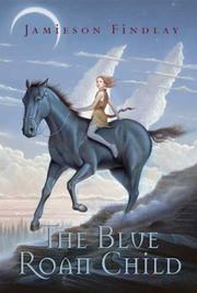 Front cover of The blue roan child by Jamieson Findlay