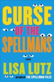 Front cover of Curse of the Spellmans by Lisa Lutz