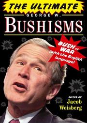 Front cover of The Ultimate George W. Bushisms by Jacob Weisberg