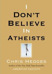 Cover of I Don't Believe in Atheists by Chris Hedges